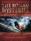 The Pirates of Pompeii (eBook): Roman Mystery Series, Book 3